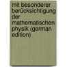 Mit Besonderer Berücksichtigung Der Mathematischen Physik (German Edition) door Schmitz-Dumont Otto