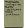 Modélisation numérique des champs magnétiques en milieux hystérétiques door Olivier Deblecker