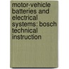 Motor-Vehicle Batteries And Electrical Systems: Bosch Technical Instruction by Robert Bosch