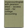 Myaccountinglab with Pearson Etext -- Access Card -- For College Accounting door Jeffrey Slater