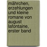 Mährchen, Erzehlungen und Kleine Romane von August Lafontaine, erster Band door August Heinrich Julius Lafontaine