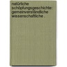 Natürliche Schöpfungsgeschichte: Gemeinverständliche wissenschaftliche . door Ernst Heinrich Haeckel