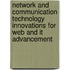 Network And Communication Technology Innovations For Web And It Advancement