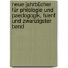 Neue Jahrbücher Für Philologie Und Paedogogik, Fuenf und zwanzigster Band door Onbekend