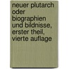 Neuer Plutarch oder Biographien und Bildnisse, erster Theil, vierte Auflage by August Diezmann