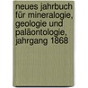 Neues Jahrbuch für Mineralogie, Geologie und Paläontologie, Jahrgang 1868 by Unknown