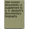 New Mozart Documents: A Supplement to O. E. Deutsch's Documentary Biography door Cliff Eisen