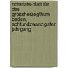 Notariats-Blatt für das Grossherzogthum Baden, Achtundzwanzigster Jahrgang by Unknown