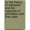 On the Theory of Indicators and the Reactions of Phthaleins and Their Salts door Edgar Apple Slagle