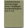 Ostafrikanische Erinnerungen einer freiwilligen Krankenpflegerin. Von H.v.B by Susan M. Butler