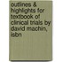 Outlines & Highlights For Textbook Of Clinical Trials By David Machin, Isbn