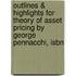 Outlines & Highlights For Theory Of Asset Pricing By George Pennacchi, Isbn