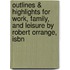 Outlines & Highlights For Work, Family, And Leisure By Robert Orrange, Isbn