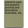 Palestine Past and Present. Pictorial and descriptive ... Illustrated, etc. by Laura Valentine Jewry