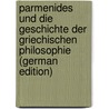 Parmenides Und Die Geschichte Der Griechischen Philosophie (German Edition) door Reinhardt Karl