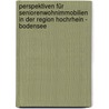 Perspektiven für Seniorenwohnimmobilien in der Region Hochrhein - Bodensee by Manuel Hausmann