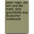 Peter Mayr, der Wirt and der Mahr; eine Geschichte aus deutscher Heldenzeit