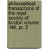 Philosophical Transactions Of The Royal Society Of London Volume 146, Pt. 2
