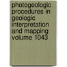 Photogeologic Procedures in Geologic Interpretation and Mapping Volume 1043 door Richard Godfrey Ray