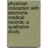 Physician Interaction with Electronic Medical Records: A Qualitative Study. door Cherie Bakker Noteboom