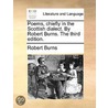 Poems, Chiefly in the Scottish Dialect. by Robert Burns. the Third Edition. door Robert Burns