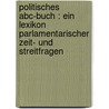 Politisches Abc-buch : Ein Lexikon Parlamentarischer Zeit- Und Streitfragen door Richter