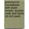 Premium B1 Coursebook With Exam Reviser, Access Code And Itests Cd-rom Pack by Rachael Roberts