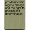 Pro-Democratic Regime Change And The Right To Political Self- Determination door S.F. van den Driest