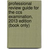 Professional Review Guide For The Ccs Examination, 2013 Edition (book Only) door Patricia Schnering