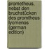 Prometheus, Nebst Den Bruchstücken Des Promtheus Lyomenos (German Edition)
