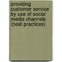 Providing Customer Service by Use of Social Media Channels (best Practices)