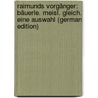 Raimunds Vorgänger: Bäuerle. Meisl. Gleich. Eine Auswahl (German Edition) by Bb