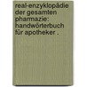 Real-enzyklopädie der gesamten Pharmazie: Handwörterbuch für Apotheker . by Moeller Josef