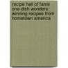 Recipe Hall Of Fame One-Dish Wonders: Winning Recipes From Hometown America by Gwen McKee