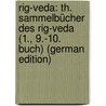 Rig-Veda: Th. Sammelbücher Des Rig-Veda (1., 9.-10. Buch) (German Edition) door Grassmann Hermann