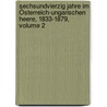 Sechsundvierzig Jahre Im Österreich-Ungarischen Heere, 1833-1879, Volume 2 door Anton Mollinary