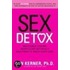 Sex Detox: Recharge Desire. Revitalize Intimacy. Rejuvenate Your Love Life.