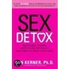 Sex Detox: Recharge Desire. Revitalize Intimacy. Rejuvenate Your Love Life. by Ian Kerner