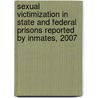 Sexual Victimization in State and Federal Prisons Reported by Inmates, 2007 door Paige M. Harrison
