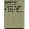 Skizzen zur Literatur- und Forschungslage bezüglich des Multikulturalismus door Varinia Lindau