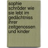 Sophie Schröder wie sie lebt im Gedächtniss ihrer Zeitgenossen und Kinder door Steffen W. Schmidt