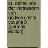 St. Roche: Von Der Verfasserin Von Godwie-Castle, Volume 3 (German Edition) by Wach Von Paalzow Henrietta