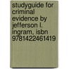 Studyguide For Criminal Evidence By Jefferson L. Ingram, Isbn 9781422461419 door Cram101 Textbook Reviews