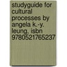 Studyguide For Cultural Processes By Angela K.-y. Leung, Isbn 9780521765237 by Cram101 Textbook Reviews