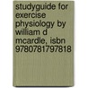 Studyguide For Exercise Physiology By William D Mcardle, Isbn 9780781797818 door Cram101 Textbook Reviews