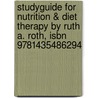 Studyguide For Nutrition & Diet Therapy By Ruth A. Roth, Isbn 9781435486294 door Cram101 Textbook Reviews