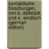Syntaktische Forschungen, Von B. Delbrück Und E. Windisch (German Edition)