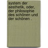 System der Aesthetik, oder, der Philosophie des Schönen und der schönen . door Christian Friedrich Krause Karl