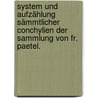 System und Aufzählung sämmtlicher Conchylien der Sammlung von Fr. Paetel. by Friedrich Pätel