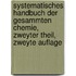 Systematisches Handbuch der gesammten Chemie, Zweyter Theil, Zweyte Auflage